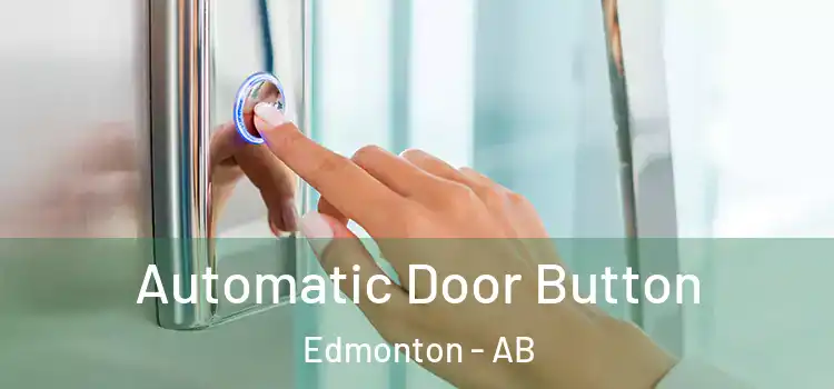 Automatic Door Button Edmonton - AB