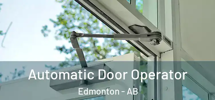Automatic Door Operator Edmonton - AB