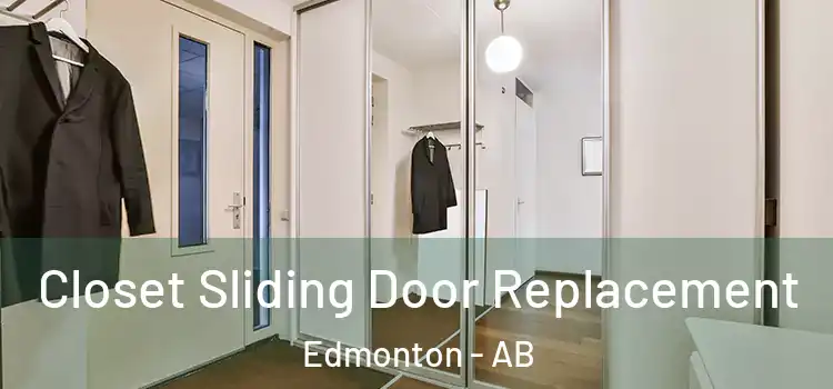 Closet Sliding Door Replacement Edmonton - AB
