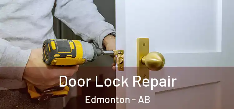Door Lock Repair Edmonton - AB
