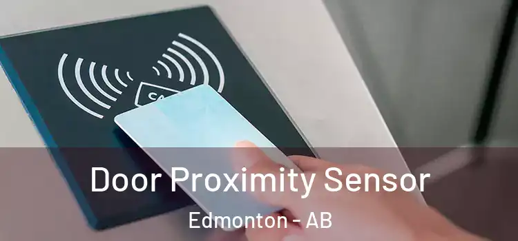 Door Proximity Sensor Edmonton - AB