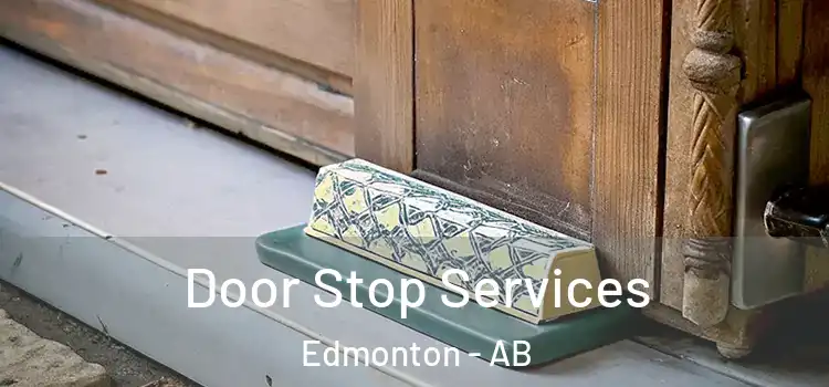 Door Stop Services Edmonton - AB