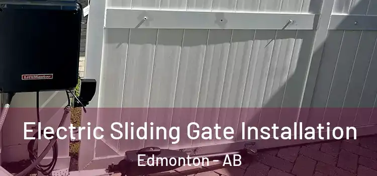 Electric Sliding Gate Installation Edmonton - AB