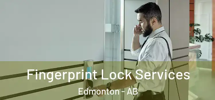 Fingerprint Lock Services Edmonton - AB