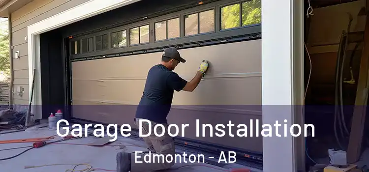 Garage Door Installation Edmonton - AB