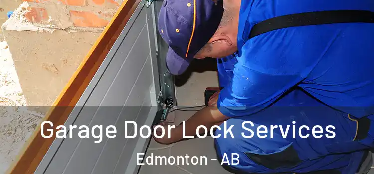 Garage Door Lock Services Edmonton - AB