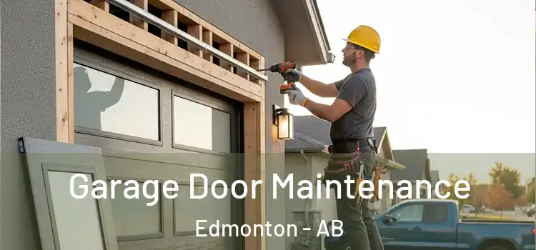 Garage Door Maintenance Edmonton - AB