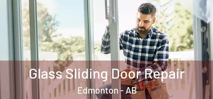 Glass Sliding Door Repair Edmonton - AB