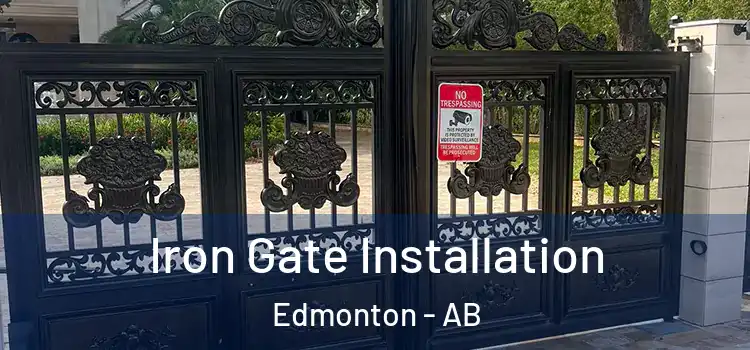  Iron Gate Installation Edmonton - AB
