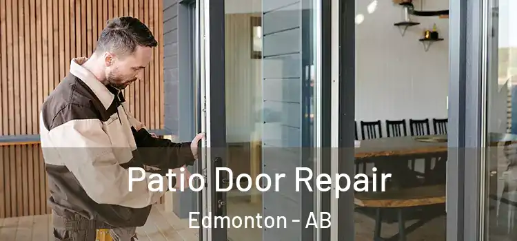  Patio Door Repair Edmonton - AB