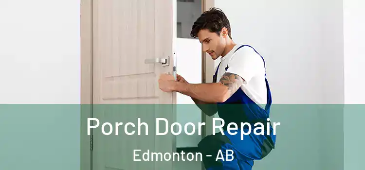  Porch Door Repair Edmonton - AB