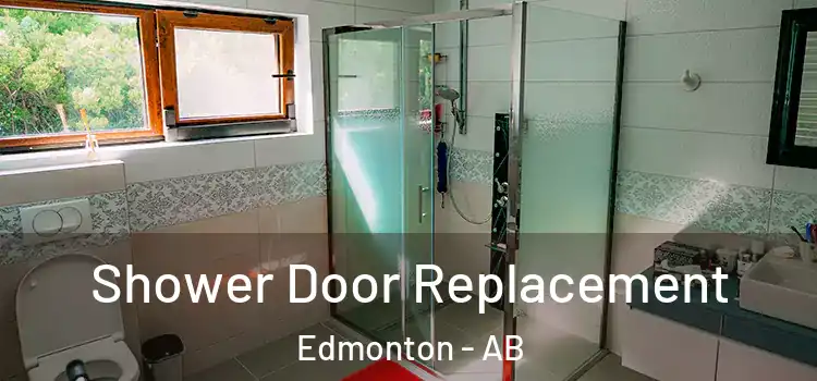 Shower Door Replacement Edmonton - AB