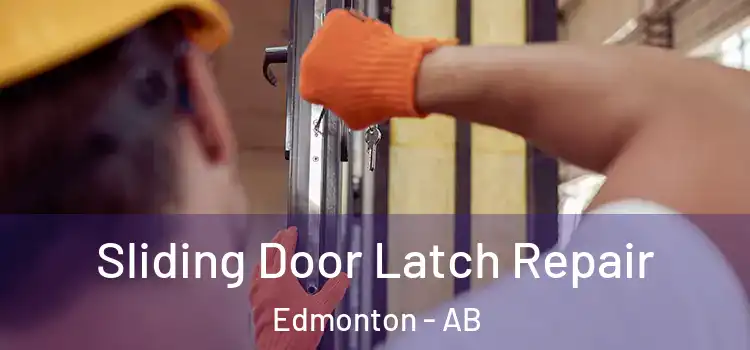 Sliding Door Latch Repair Edmonton - AB